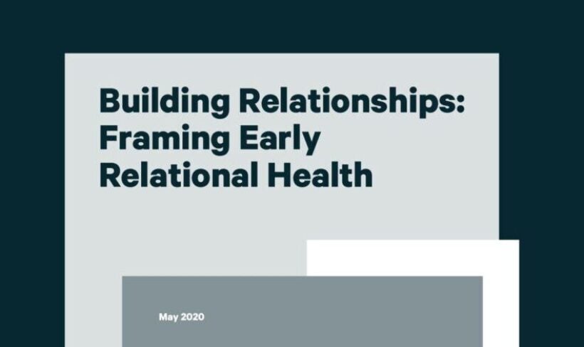 Report Cover from Building Relationships Framing Early Relational Health