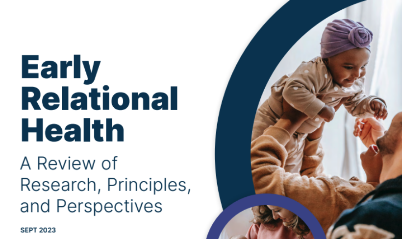 Report Cover from the Burke Foundation report, Early Relational Health: A Review of Research, Principles, and Perspectives
